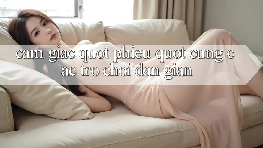Cảm giác " phiêu" cùng các trò chơi dân gian Cảm giác " phiêu" cùng các trò chơi dân gian