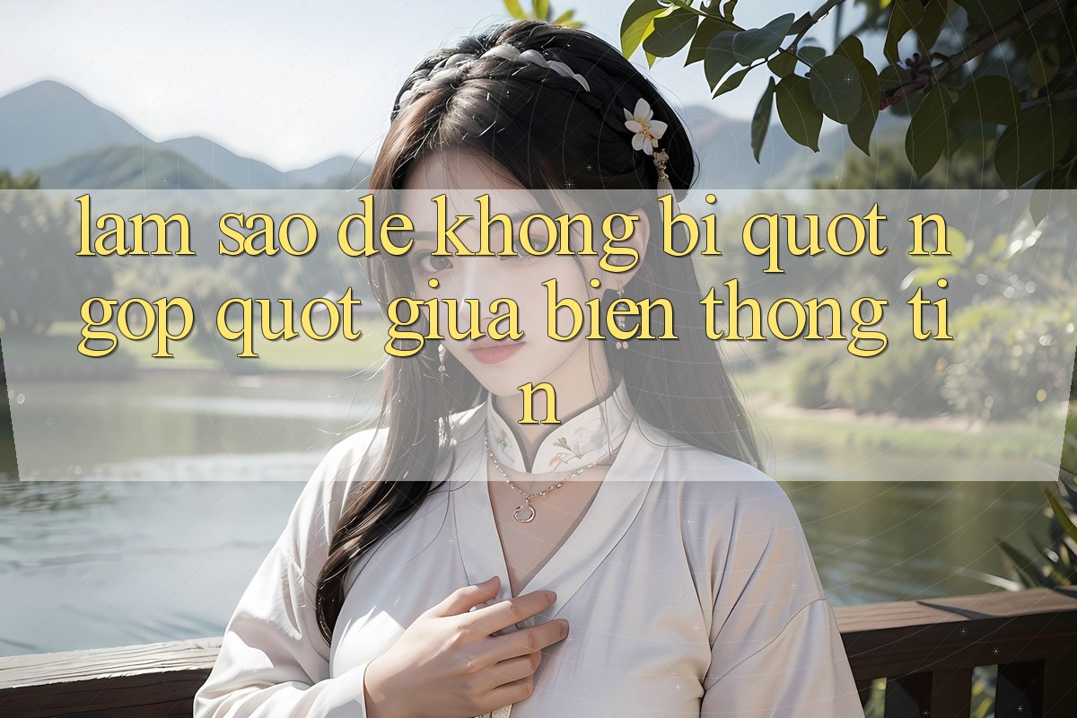 Làm sao để không bị " ngợp" giữa biển thông tin? Làm sao để không bị " ngợp" giữa biển thông tin?