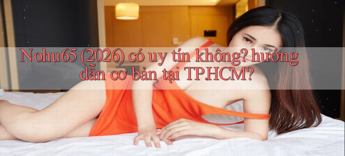 nohu65   Website Game   Đăng Nhập Mở 24 Giờ