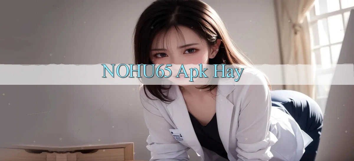 nohu65   Website Game   Đăng Nhập Mở 24 Giờ