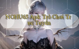 nohu65 apk trò chơi trực tuyến
