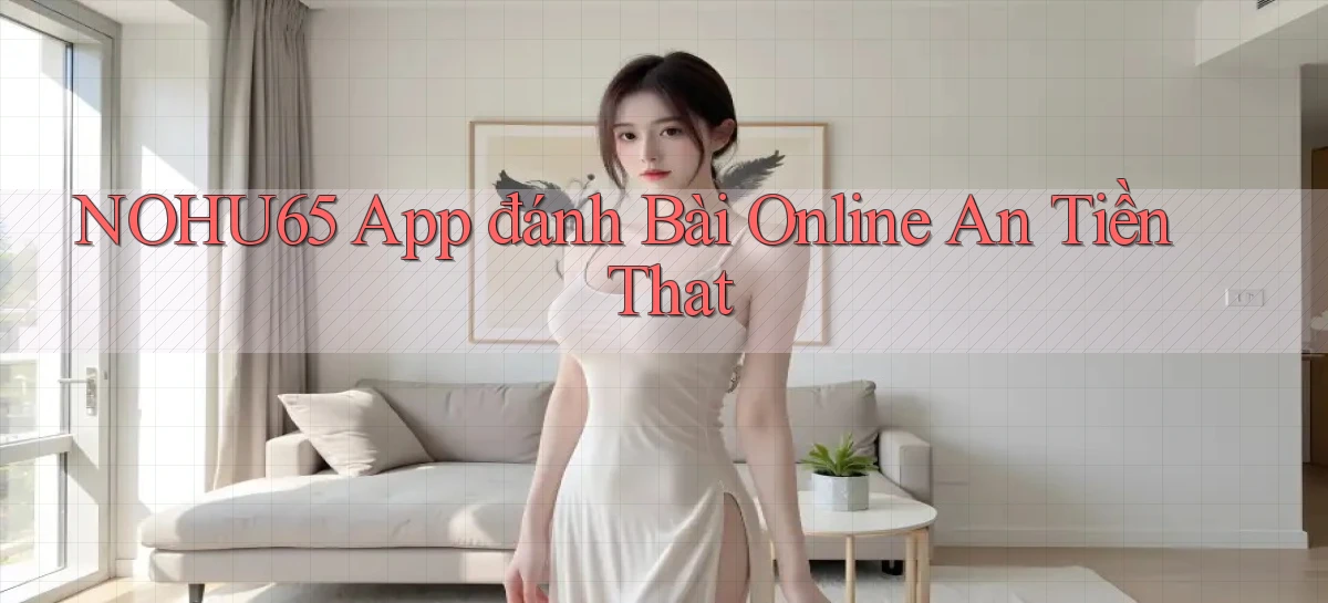 nohu65   Website Game   Đăng Nhập Mở 24 Giờ