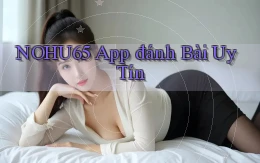 nohu65 app đánh bài uy tín