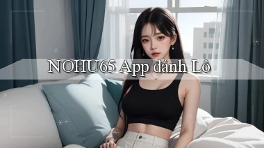 nohu65 app đánh lô