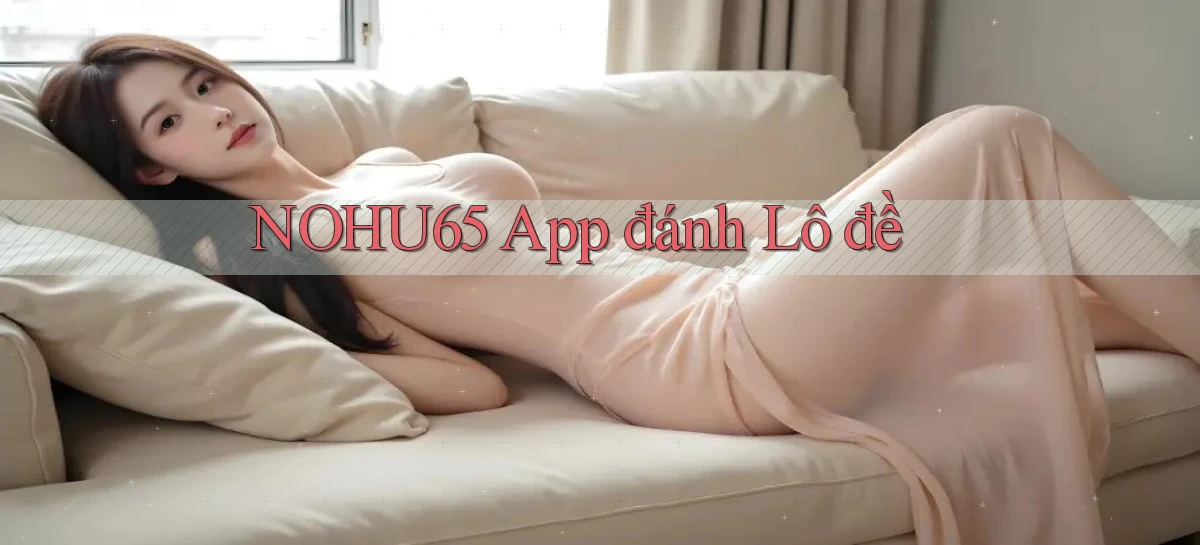 nohu65   Website Game   Đăng Nhập Mở 24 Giờ