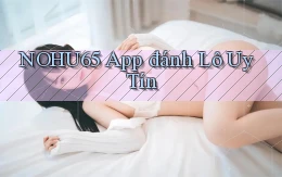 nohu65 app đánh lô uy tín