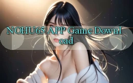 nohu65 APP game download
