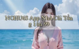 nohu65 app nhà cái tổng 1 ăn 99
