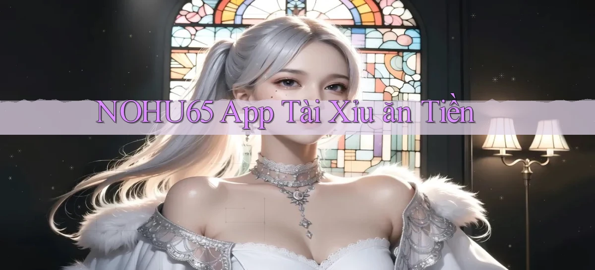 nohu65   Website Game   Đăng Nhập Mở 24 Giờ