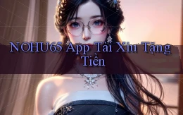 nohu65 app tài xỉu tặng tiền