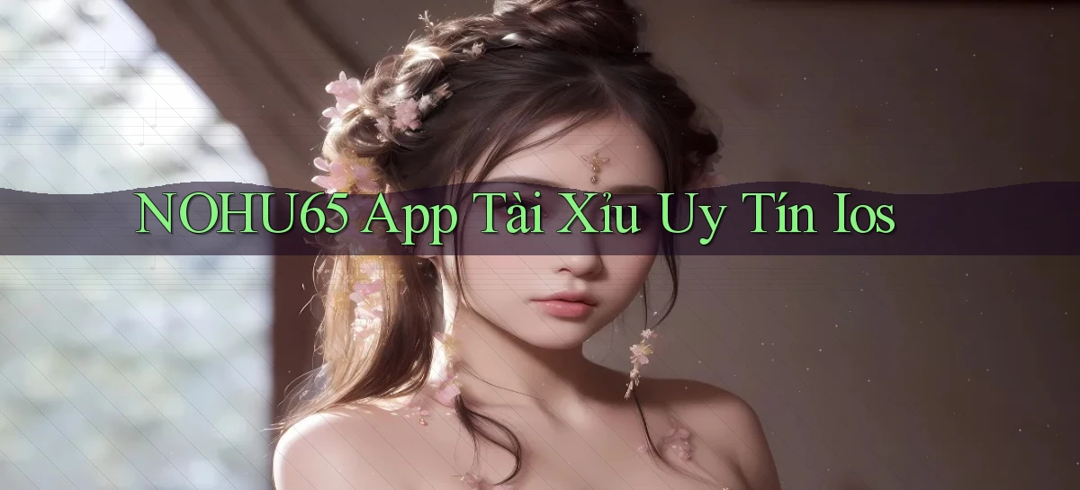 nohu65   Website Game   Đăng Nhập Mở 24 Giờ
