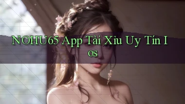 nohu65 app tài xỉu uy tín ios