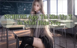nohu65 app tài xỉu uy tín nhất hiện nay