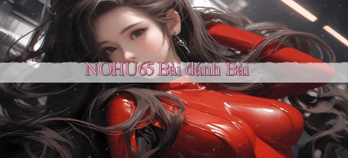 nohu65 bài đánh bài