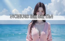 nohu65 bài đổi thẻ