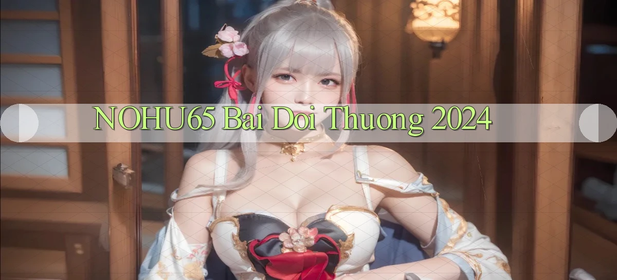 nohu65   Website Game   Đăng Nhập Mở 24 Giờ