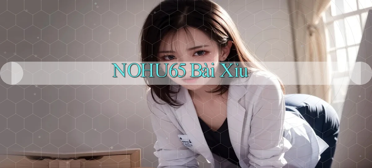 nohu65   Website Game   Đăng Nhập Mở 24 Giờ