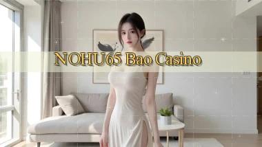 nohu65 bao casino