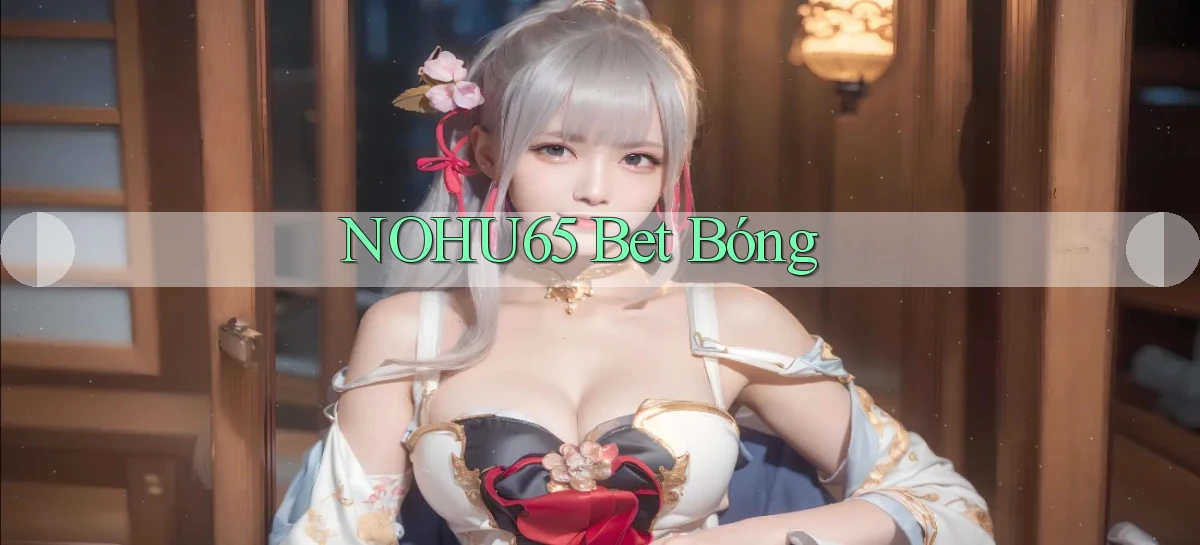 nohu65 bet bóng