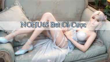 nohu65 bet cá cược