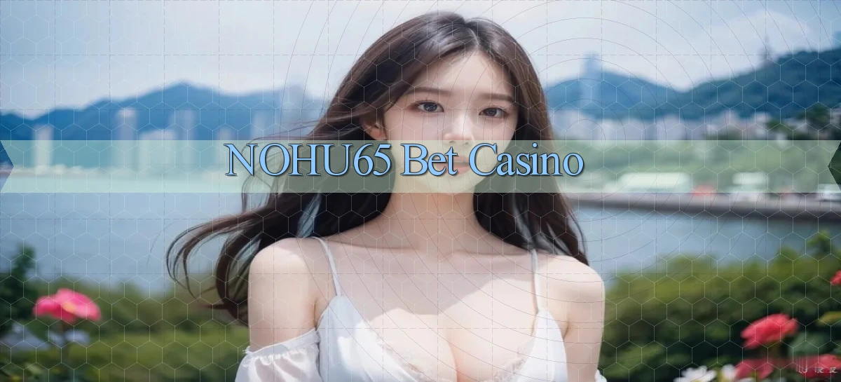 nohu65   Website Game   Đăng Nhập Mở 24 Giờ
