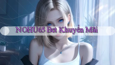nohu65 bet khuyến mãi