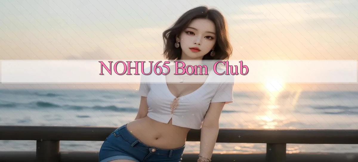 nohu65   Website Game   Đăng Nhập Mở 24 Giờ