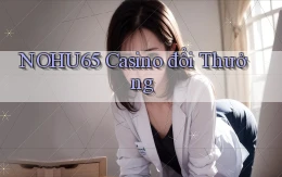 nohu65 casino đổi thưởng