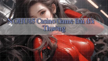 nohu65 casino game bài đổi thưởng