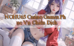 nohu65  casino games phục vụ chiến dịch
