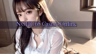 nohu65 casino online