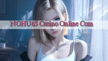 nohu65 casino online com