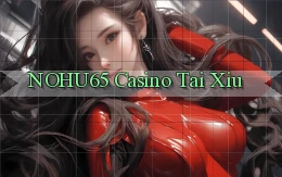 nohu65 casino tài xỉu