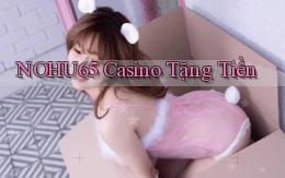 nohu65 casino tặng tiền