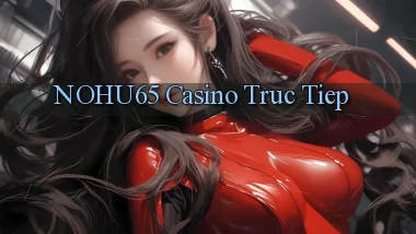 nohu65 casino truc tiep