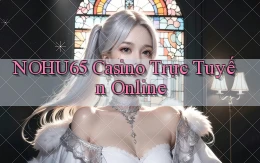 nohu65 casino trực tuyến online