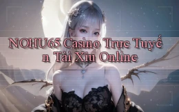 nohu65 casino trực tuyến tài xỉu online