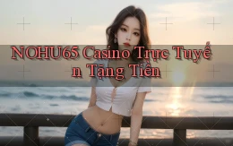 nohu65 casino trực tuyến tặng tiền