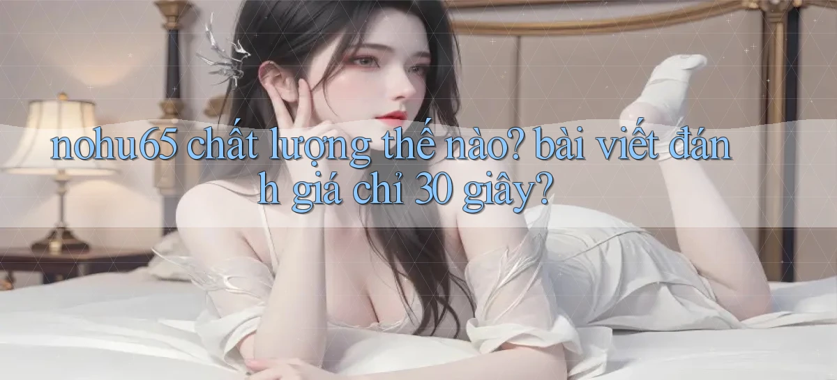 nohu65   Website Game   Đăng Nhập Mở 24 Giờ