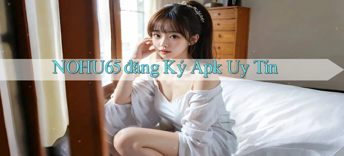 nohu65   Website Game   Đăng Nhập Mở 24 Giờ