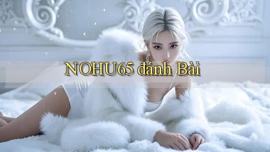 nohu65  đánh bài