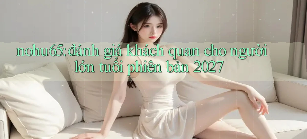 nohu65   Website Game   Đăng Nhập Mở 24 Giờ