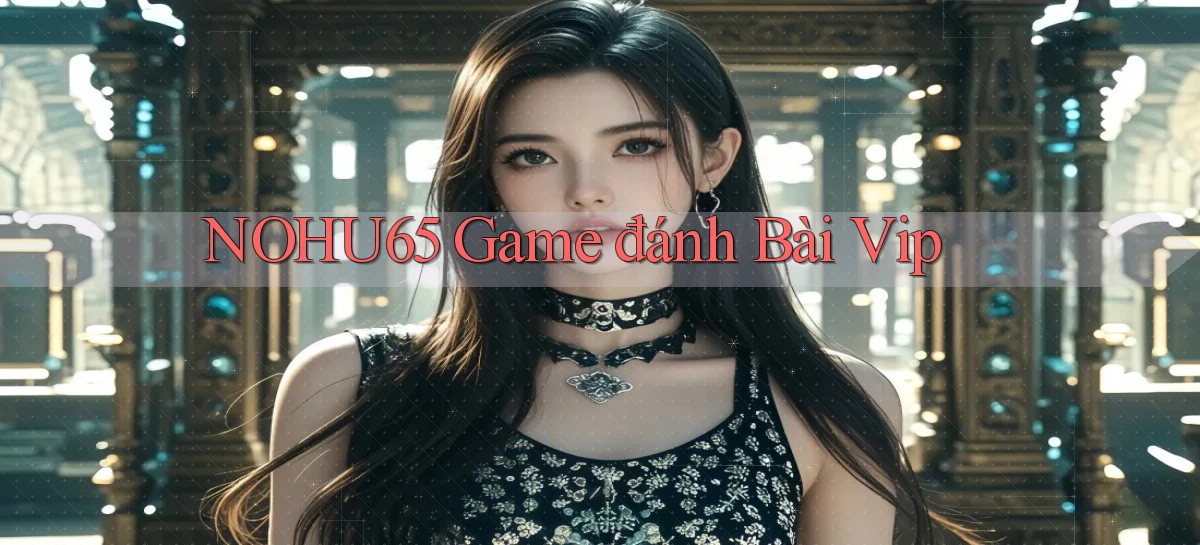 nohu65  game đánh bài vip