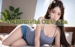 nohu65 nhà cái uy tín