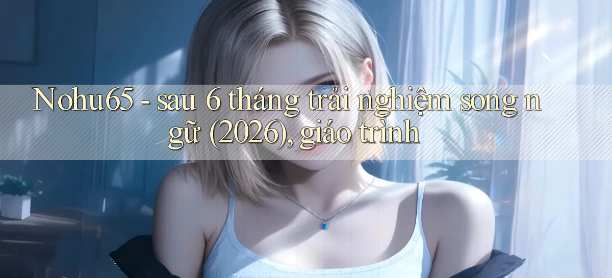 nohu65   Website Game   Đăng Nhập Mở 24 Giờ