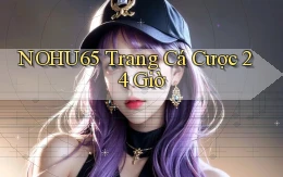 nohu65 trang cá cược 24 giờ
