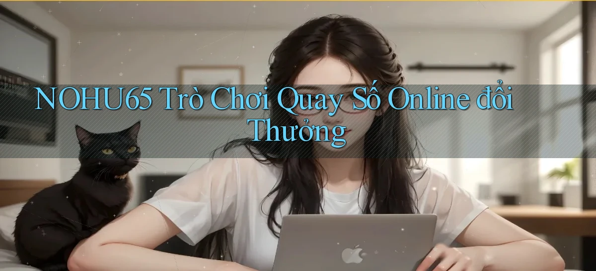 nohu65   Website Game   Đăng Nhập Mở 24 Giờ