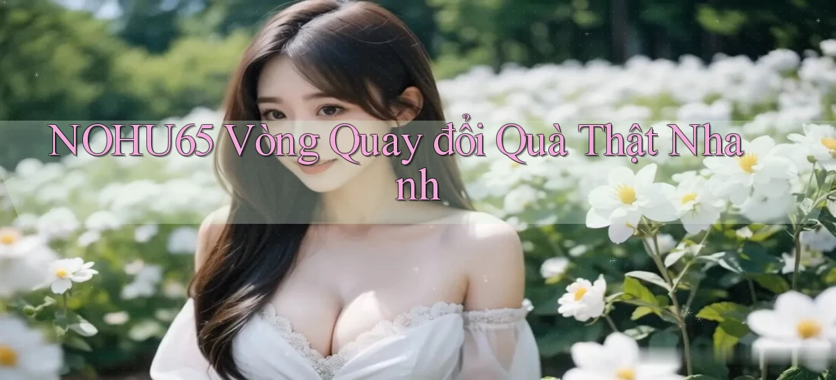 nohu65   Website Game   Đăng Nhập Mở 24 Giờ
