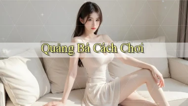 Quảng bá Cách chơi