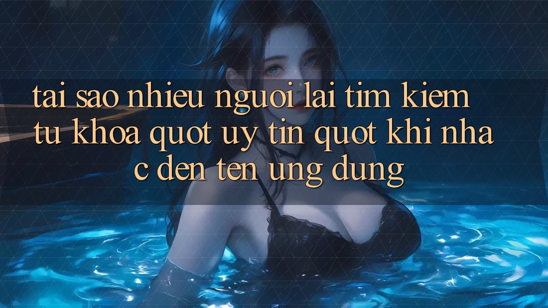 Tại sao nhiều người lại tìm kiếm từ khóa " uy tín" khi nhắc đến tên ứng dụng?